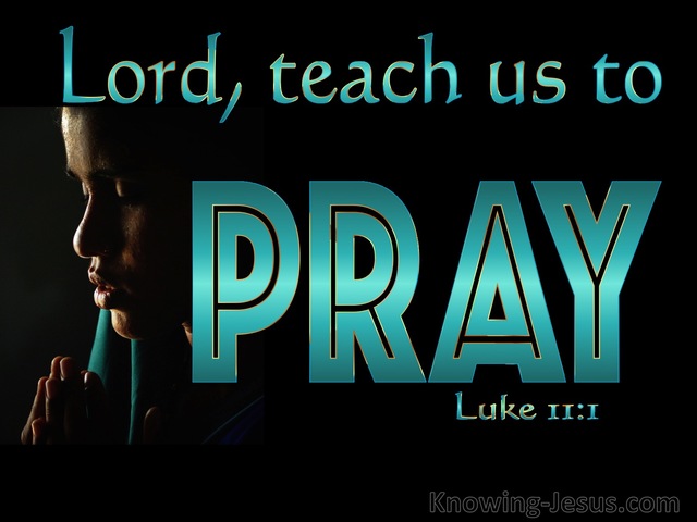 Luke 11:1 Lord Teach Us To Pray (aqua)